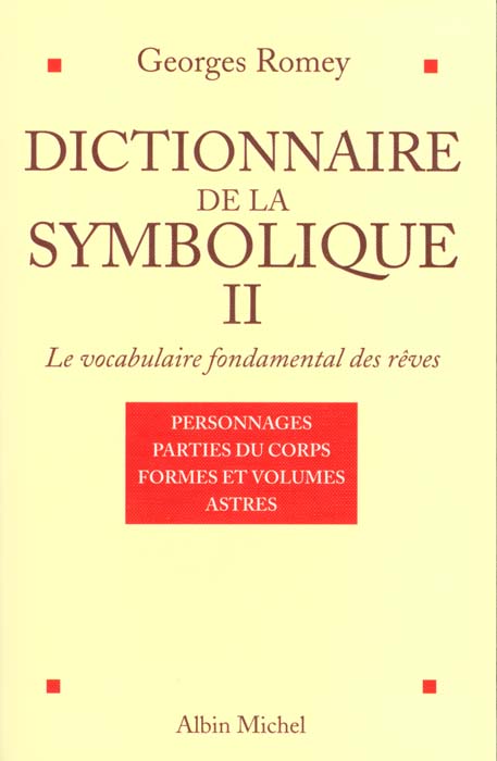 Dictionnaire de la symbolique tome 2 - le vocabulaire fondamentale des reves