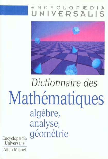 Dictionnaire des mathematiques - algebre, analyse, geometrie