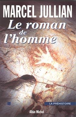 Le roman de l'homme - la prehistoire