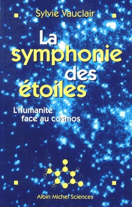 La symphonie des étoiles ; l'humanité face au cosmos
