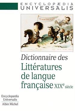 Dictionnaire des littératures de langue francaise ; XIXe siècle