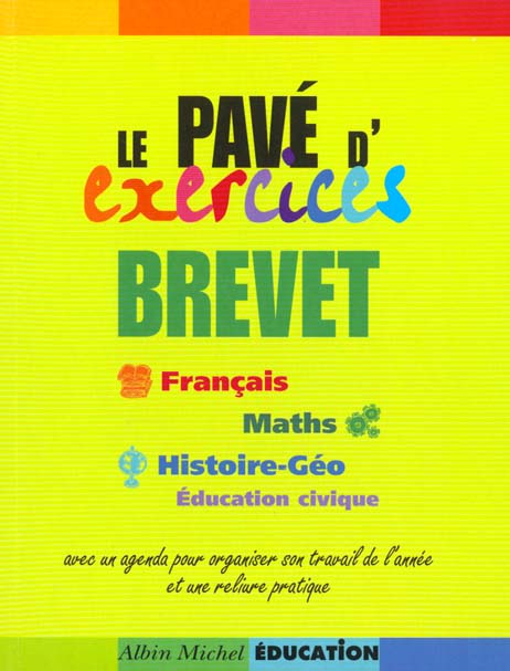 Le pave d'exercices brevet ; francais maths histoire geographie education civique