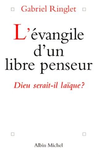 L'evangile d'un libre penseur