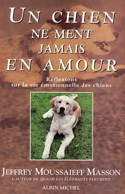 Un chien ne ment jamais en amour : Réflexions sur la vie émotionnelle des chiens