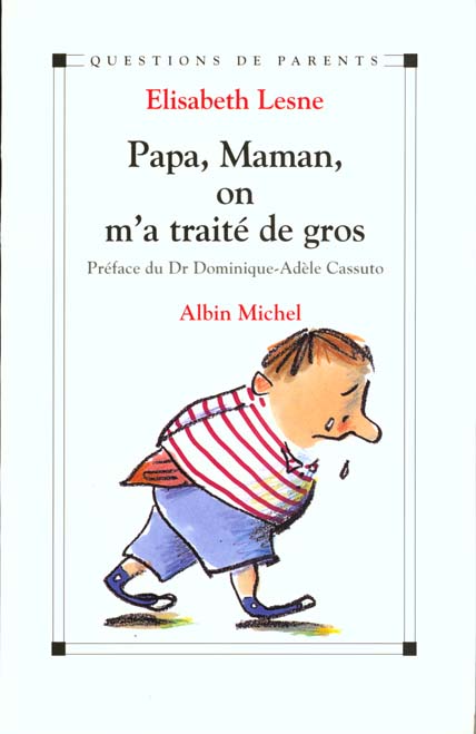 Papa, maman, on m'a traite de gros