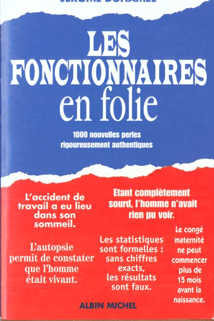 Fonctionnaires en folie ; l'administration face aux francais : deux milles lettres, rapports et formulaires authentiques