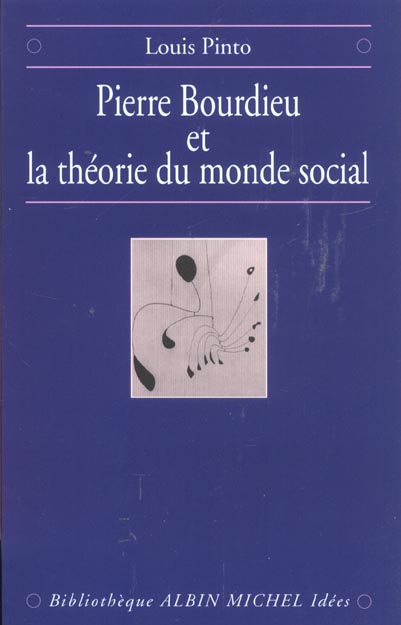 Pierre Bourdieu et la théorie du monde social