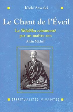 Le Chant de l'éveil : Le Shôdôka commenté par un maître zen