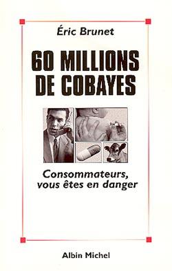 60 millions de cobayes : Consommateurs, vous êtes en danger