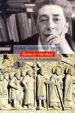 Marie-Madeleine Davy ; les chemins de la profondeur