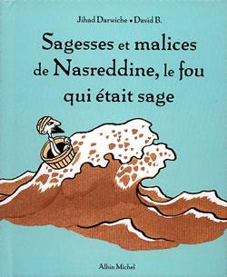 Sagesses et malices de Nasreddine ; le fou qui était sage