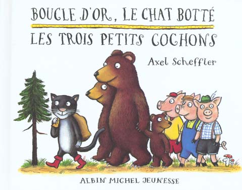 Boucle d'or ; le chat botte ; les trois petits cochons