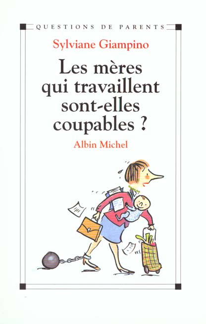 Les meres qui travaillent sont-elles coupables ?