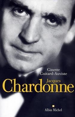 Jacques Chardonne : ou l'incandescence sous le givre