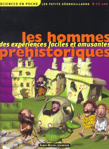 Les hommes prehistoriques - des experiences faciles et amusantes