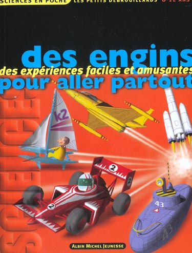 Des engins pour aller partout - des experiences faciles et amusantes