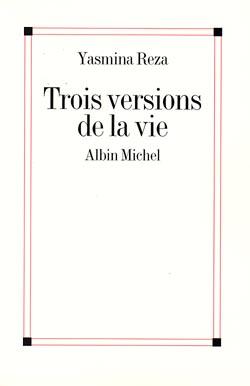 Trois versions de la vie