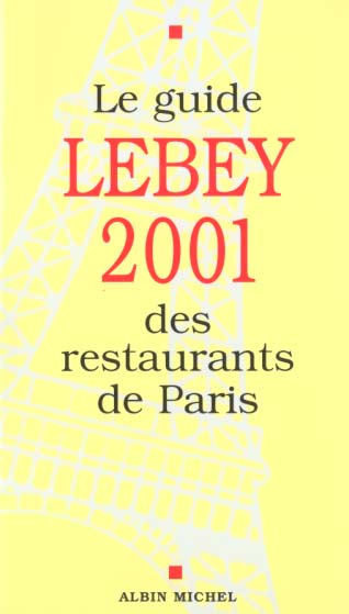 Le guide lebey 2001 des restaurants de paris