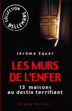 Les murs de l'enfer - 13 maisons au destin terrifiant