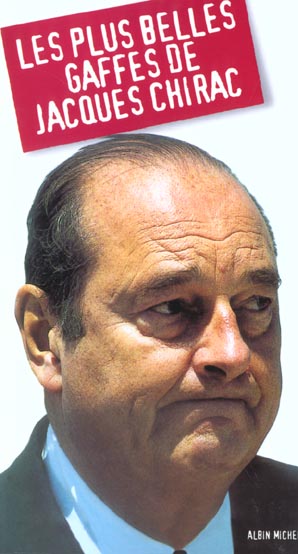 Les plus belles gaffes de jacques chirac