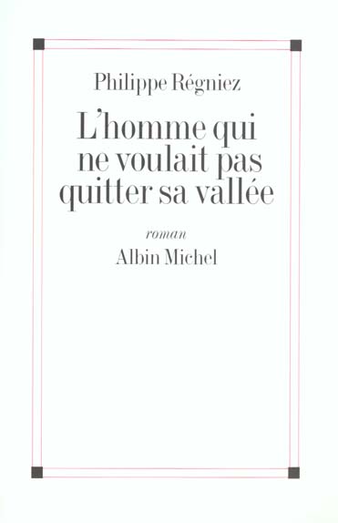 L'homme qui ne voulait pas quitter sa vallee
