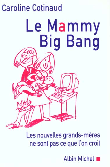 Mammy big bang ; la nouvelle grand-mere