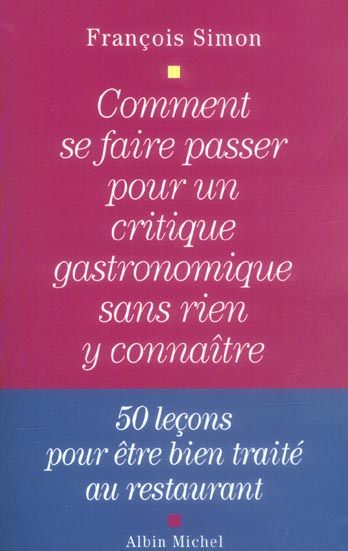 Comment se faire passer pour un critique gastronomique sans rien y connaitre