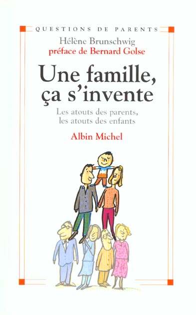 Une famille ca s'invente ; les atouts des parents les atouts des enfants