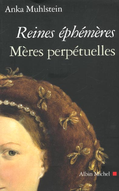 Reines ephemeres ; meres perpetuelles