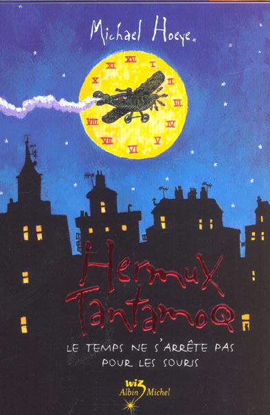 Hermux Tantamoq Tome 1 ; le temps ne s'arrête pas pour les souris