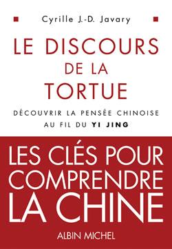 Les discours de la tortue ; découvrir la pensée chinoise au fil du Yi Jing