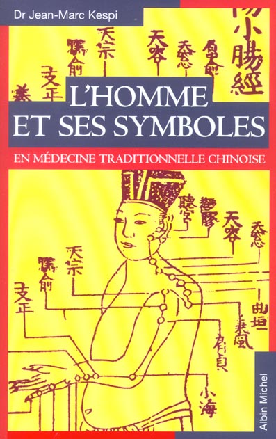 L'homme et ses symboles en medecine traditionnelle chinoise
