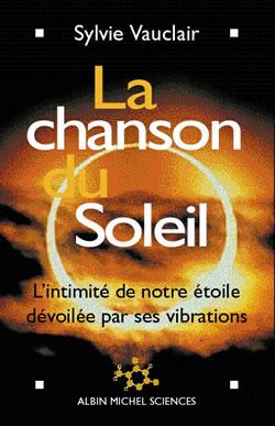 La chanson du soleil ; l'intimité de notre étoile dévoilée par ses vibrations