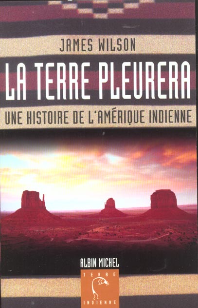 La terre pleurera ; une histoire de l'Amérique indienne