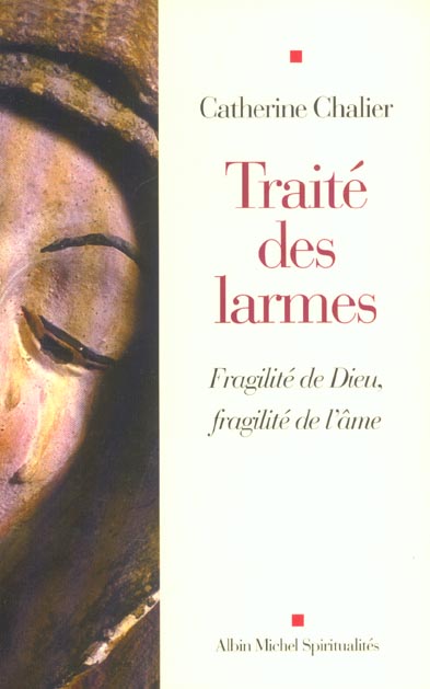 Traité des larmes ; fragilité de Dieu, fragilité de l'âme