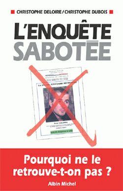 L'Enquête sabotée : Pourquoi ne le retrouve-t-on pas ?