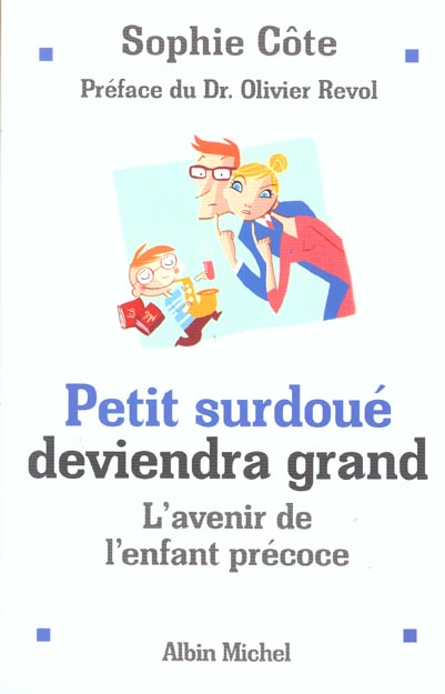 Petit surdoue deviendra grand ; l'avenir de l'enfant precoce