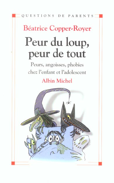 Peur du loup, peur de tout - peurs, angoisses, phobies chez l'enfant et l'adolescent