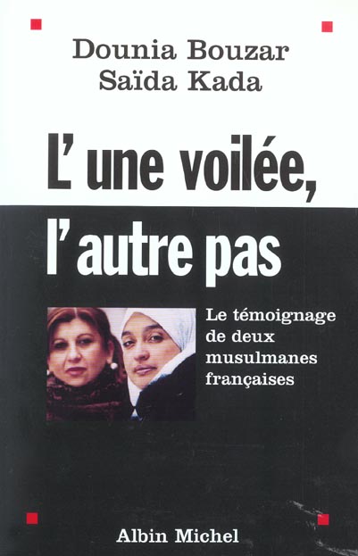 L'une voilée, l'autre pas ; le témoignage de deux musulmanes françaises