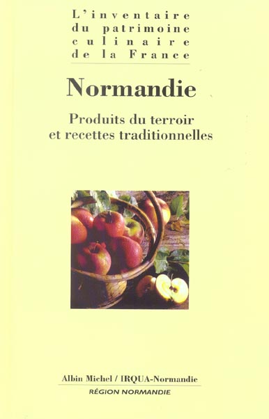 Normandie ; produits du terroir et recettes traditionnelles