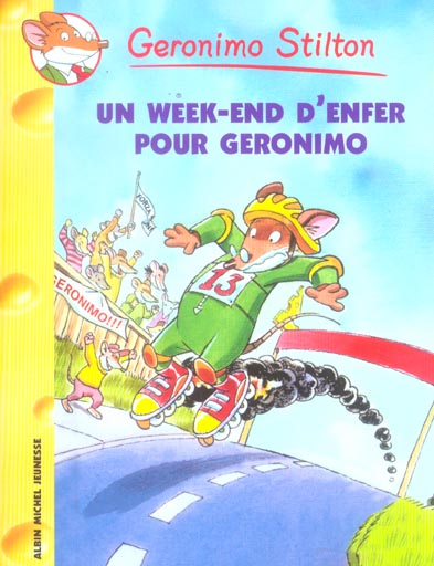 Geronimo Stilton Tome 18 : un week-end d'enfer pour Geronimo