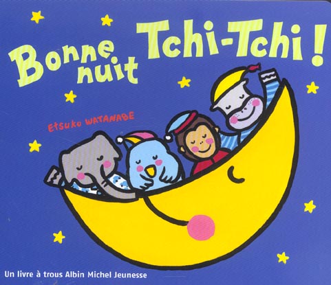 Bonne nuit tchi-tchi !