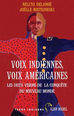 Voix indiennes, voix américaines : Les deux visions de la conquête du Nouveau Monde