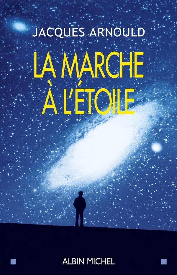 La Marche à l'étoile : Pourquoi sommes-nous fascinés par l'Espace ?