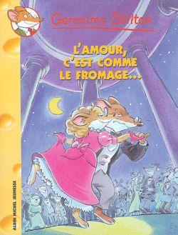 Geronimo Stilton Tome 12 : l'amour, c'est comme le fromage...