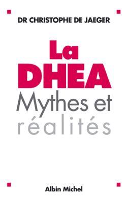 La DHEA : Mythes et Réalités (édition 2004)