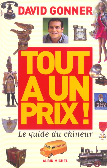Tout a un prix ; le guide du chineur
