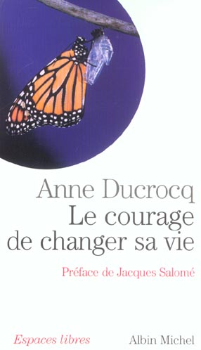 Espaces libres - t138 - le courage de changer sa vie