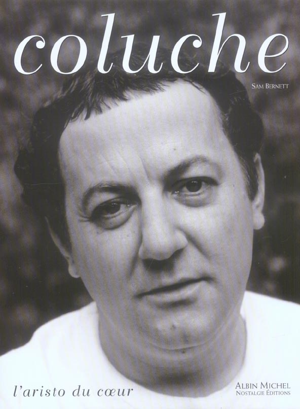 Coluche ; l'aristo du coeur