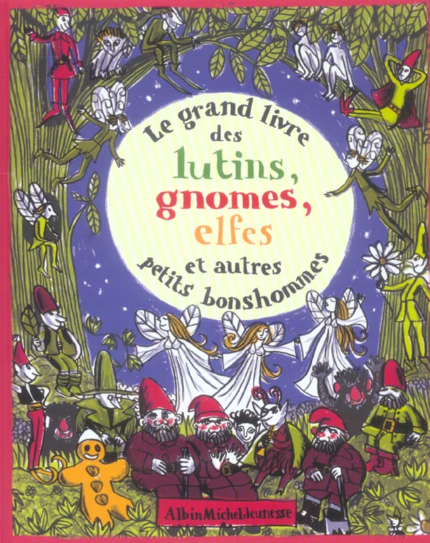 Le grand livre des lutins, gnomes, elfes et autres petits bonshommes